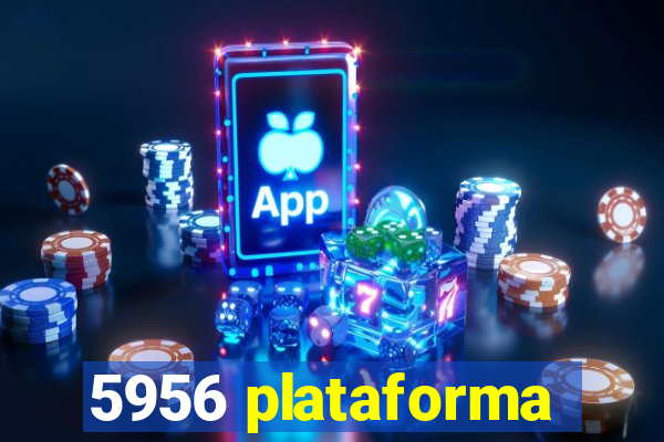 5956 plataforma